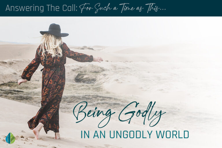 Being Godly in An Ungodly World